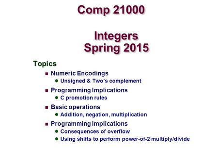 Comp Integers Spring 2015 Topics Numeric Encodings