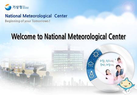 National Meteorological Center Beginning of your Tomorrows ! National Meteorological Center Beginning of your Tomorrows !