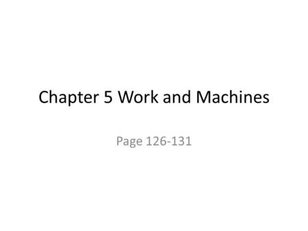 Chapter 5 Work and Machines