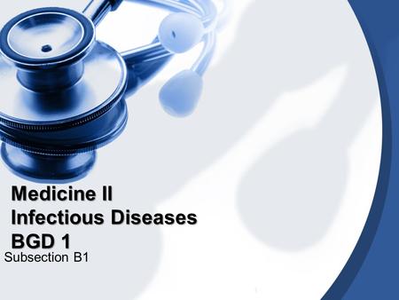 Medicine II Infectious Diseases BGD 1 Subsection B1 1.