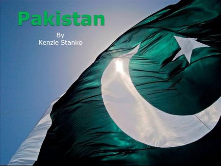Pakistan By Kenzie Stanko. Capital: Islamabad Largest City: Karachi.