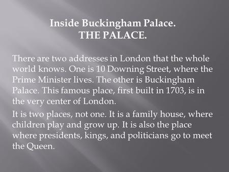 Inside Buckingham Palace. THE PALACE.