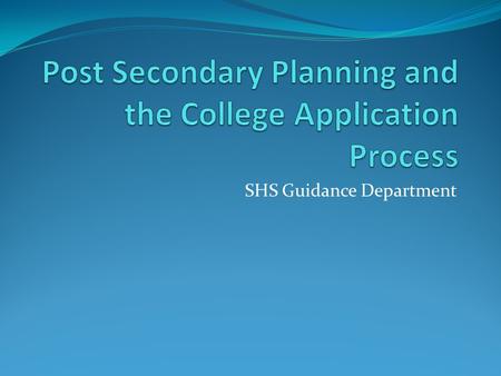 SHS Guidance Department. What is my first step? Use Naviance to explore college and career options. Personality type assessment Career interest profiler.