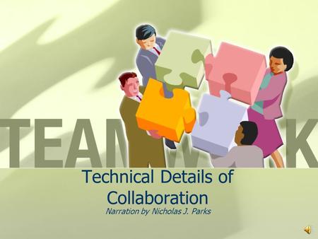 Technical Details of Collaboration Narration by Nicholas J. Parks.