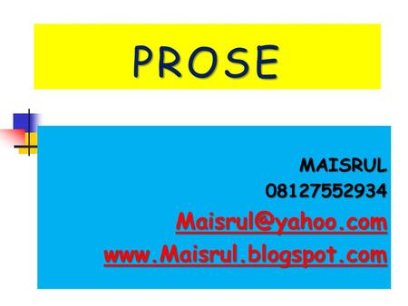 PROSE MAISRUL08127552934