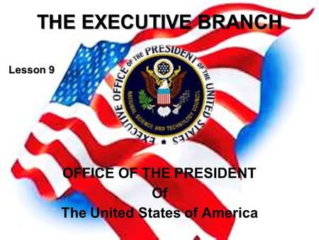 OFFICE OF THE PRESIDENT Of The United States of America
