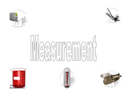 Definition: How long Equipment: meter stick or ruler Units: meters (m) Hint: start at zero on the ruler.