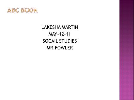 LAKESHA MARTIN MAY-12-11 SOCAIL STUDIES MR.FOWLER.