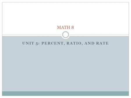 Unit 5: Percent, Ratio, and Rate