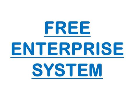 FREE ENTERPRISE SYSTEM