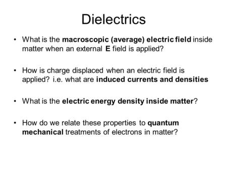 What is the macroscopic (average) electric field inside matter when an external E field is applied? How is charge displaced when an electric field is applied?