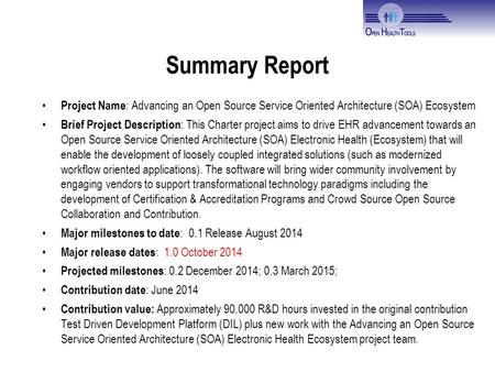 Summary Report Project Name : Advancing an Open Source Service Oriented Architecture (SOA) Ecosystem Brief Project Description : This Charter project aims.