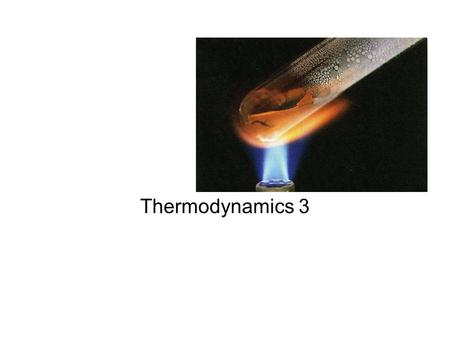 Thermodynamics 3. 2 nd Law of Thermodynamics The driving force for a spontaneous process is an increase in the entropy of the universe. Entropy, S, can.