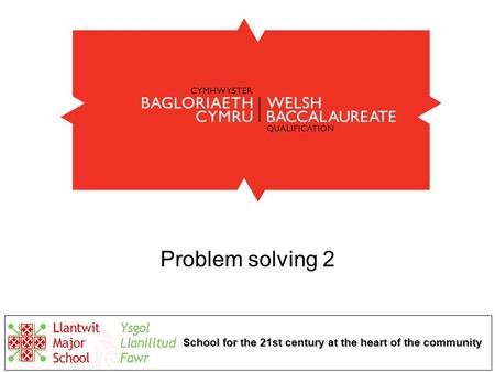 School for the 21st century at the heart of the community Problem solving 2.