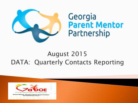 August 2015 DATA: Quarterly Contacts Reporting SAILING DOWN THE LINE TO DATA 101 AGENDA WALKING THROUGH THE QUARTERLY CONTACTS REPORTING PROCESS USING.