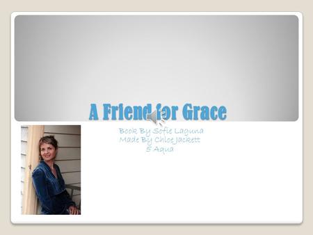A Friend for Grace Book By Sofie Laguna Made By Chloe Jackett 5 Aqua.
