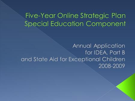  Overview of the Five-Year Online Strategic Plan  Accessing and developing the plan  Budget  Allowable costs  Assurances  Compliances  Practice.