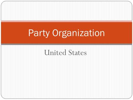 United States Party Organization. How does a Family Function?