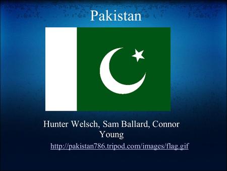 Pakistan Hunter Welsch, Sam Ballard, Connor Young
