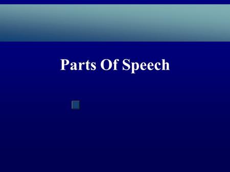 Parts Of Speech Philosophy of speech “Tell ‘em what you’re gonna tell ‘em. Tell ‘em. Tell ‘em what you told ‘em.”