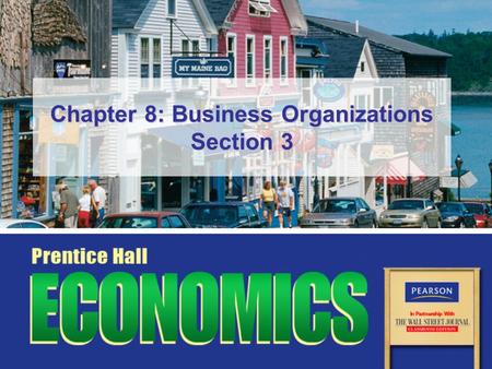 Chapter 8: Business Organizations Section 3