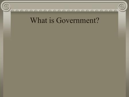 What is Government?.