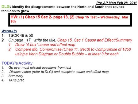 HW: (1) Chap 15 Sec 2- page 18, (2) Chap 15 Test – Wednesday, Mar 9th