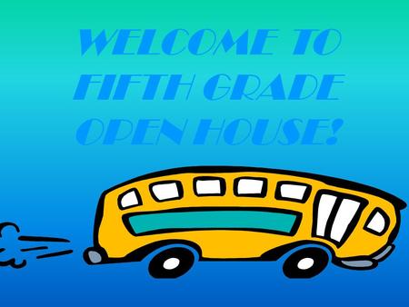 WELCOME TO FIFTH GRADE OPEN HOUSE!. FIFTH GRADE TEACHERS TEAM ATEAM BTEAM C Mrs. MeadeMrs. LeGrandMr. Becker Mrs. SmithMrs. GrafMrs. Pinciak Mrs. PitsoulakisMrs.
