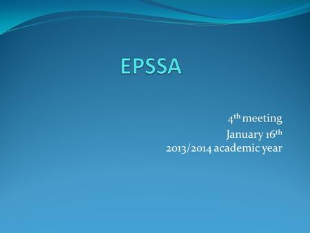 4 th meeting January 16 th 2013/2014 academic year.