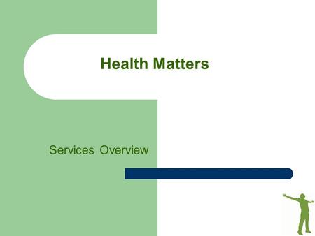 Services Overview Health Matters. Our History The business was set up in 1999 as a specialist medical insurance brokerage Services now range from Private.