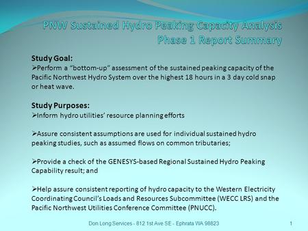 Study Goal:  Perform a “bottom-up” assessment of the sustained peaking capacity of the Pacific Northwest Hydro System over the highest 18 hours in a 3.