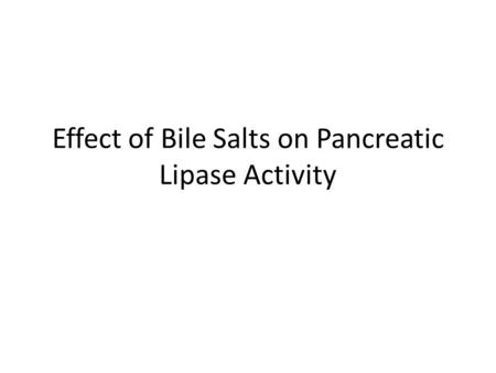Effect of Bile Salts on Pancreatic Lipase Activity