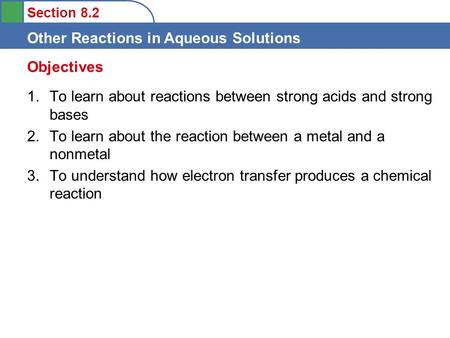 Objectives To learn about reactions between strong acids and strong bases To learn about the reaction between a metal and a nonmetal To understand how.