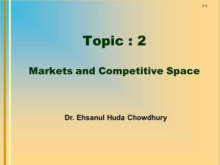 Topic : 2 Markets and Competitive Space