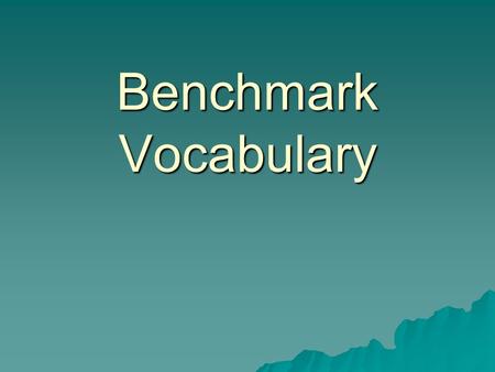 Benchmark Vocabulary. Culture Trait  An activity or behavior in which people often take part.