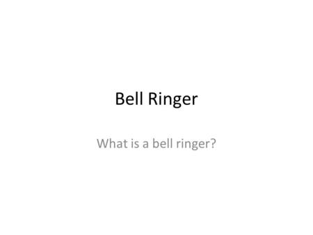 Bell Ringer What is a bell ringer?. Today I can describe two different landforms.