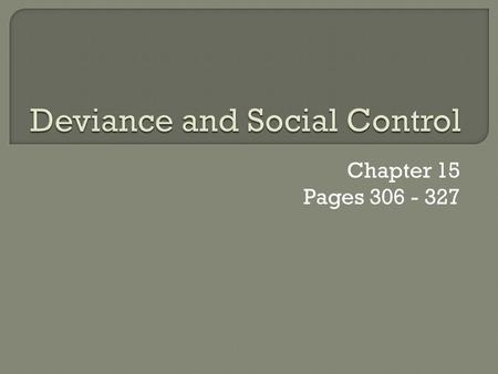 Chapter 15 Pages 306 - 327.  Social norms refers to social expectations that guide people’s behaviour. Can be “prescriptive” (tell us what to do) or.