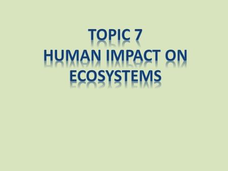 Need for awareness and understanding Human activities can create ecological problems that must be avoided or corrected. People need to understand the.