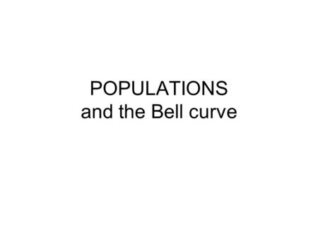 POPULATIONS and the Bell curve. Section 15-1 An individual who produces as much melanin as humanly possible has genotype MMLLNN. That person’s phenotype.