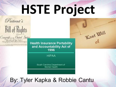 By: Tyler Kapka & Robbie Cantu HSTE ProjectHSTE Project.