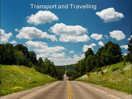 Transportation Means of transport : Road/land transport (bus,car,train…) Cars Bus Train.