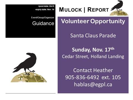 Volunteer Opportunity Santa Claus Parade Sunday, Nov. 17 th Cedar Street, Holland Landing Contact Heather 905-836-6492 ext. 105 M ULOCK.