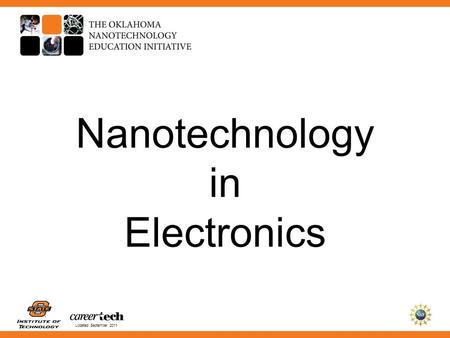 Updated September 2011 Nanotechnology in Electronics.