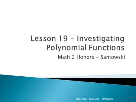 Math 2 Honors - Santowski 10/13/20151Math 2 Hon - Santowski.