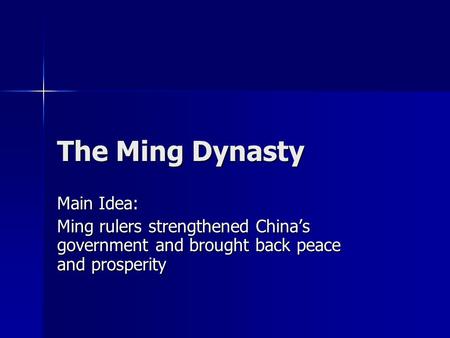 The Ming Dynasty Main Idea: