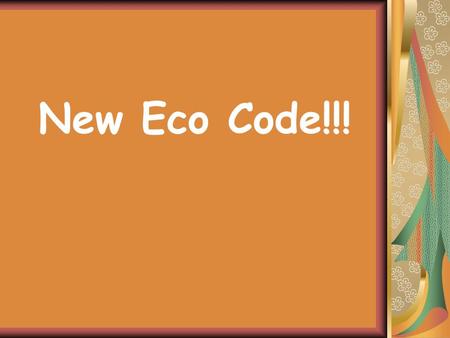 New Eco Code!!!. We thought it was time to give our Eco-Code a revamp and redesign it, so some children from year 5 and year 6 started to revamp the Eco.