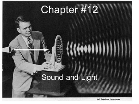 Chapter #12 Sound and Light.