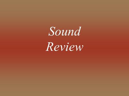 Sound Review.