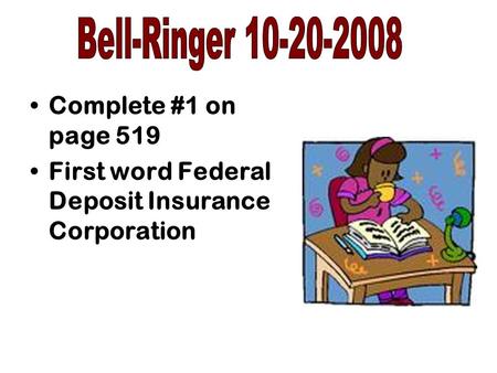 Complete #1 on page 519 First word Federal Deposit Insurance Corporation.