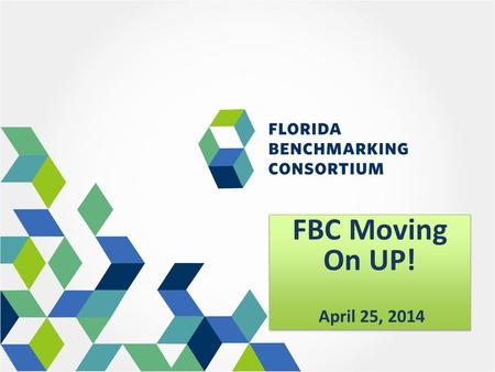 FBC Moving On UP! April 25, 2014 FBC Moving On UP! April 25, 2014.
